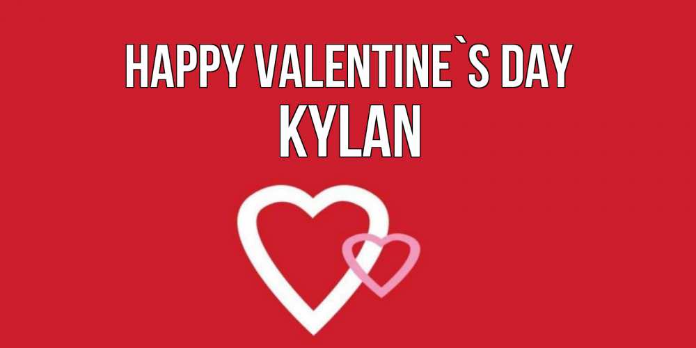 Greetings card с именем, Kylan Happy Valentine`s Day Красненькая валентинка для влюбленных Greetings with text for free download 